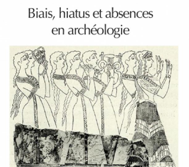 Biais, hiatus et absences en archéologie